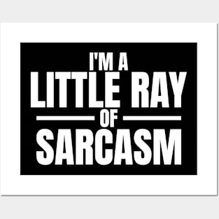 I'm a little ray of sarcasm quote Posters and Art